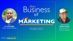 Brian Fanzo - Business of Marketing Podcast