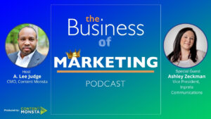 Ashley Zeckman - Business of Marketing Podcast