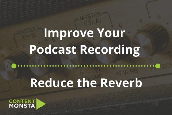Featured Image of Improve Your Podcast Recording - Reduce the Reverb