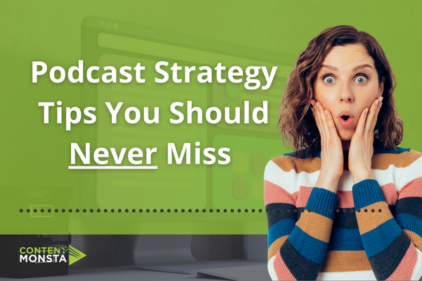 Podcast Strategy Tips