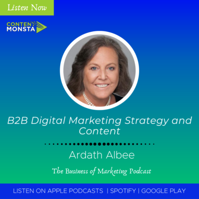 B2B Digital Marketing Strategy and Content with Ardath Albee