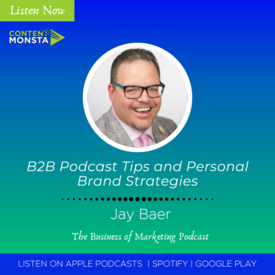 B2B Podcast Tips and Personal Brand Strategies with Jay Baer