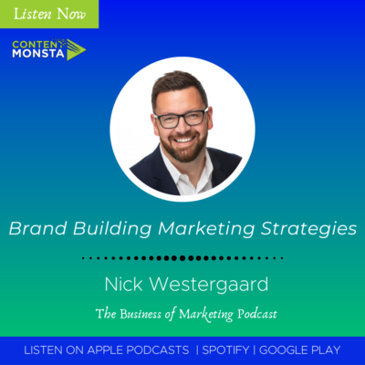 Brand Building Marketing Strategies with Nick Westergaard