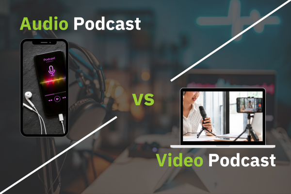 Audio Podcast vs Video Podcast Image