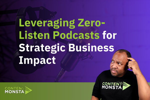 Leveraging Zero-Listen Podcasts for Strategic Business Impact