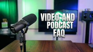 Video and Podcast FAQ