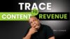 How the TRACE Framework Connects Content Marketing to Revenue