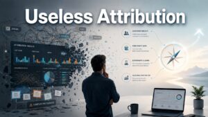 Useless Marketing Attribution